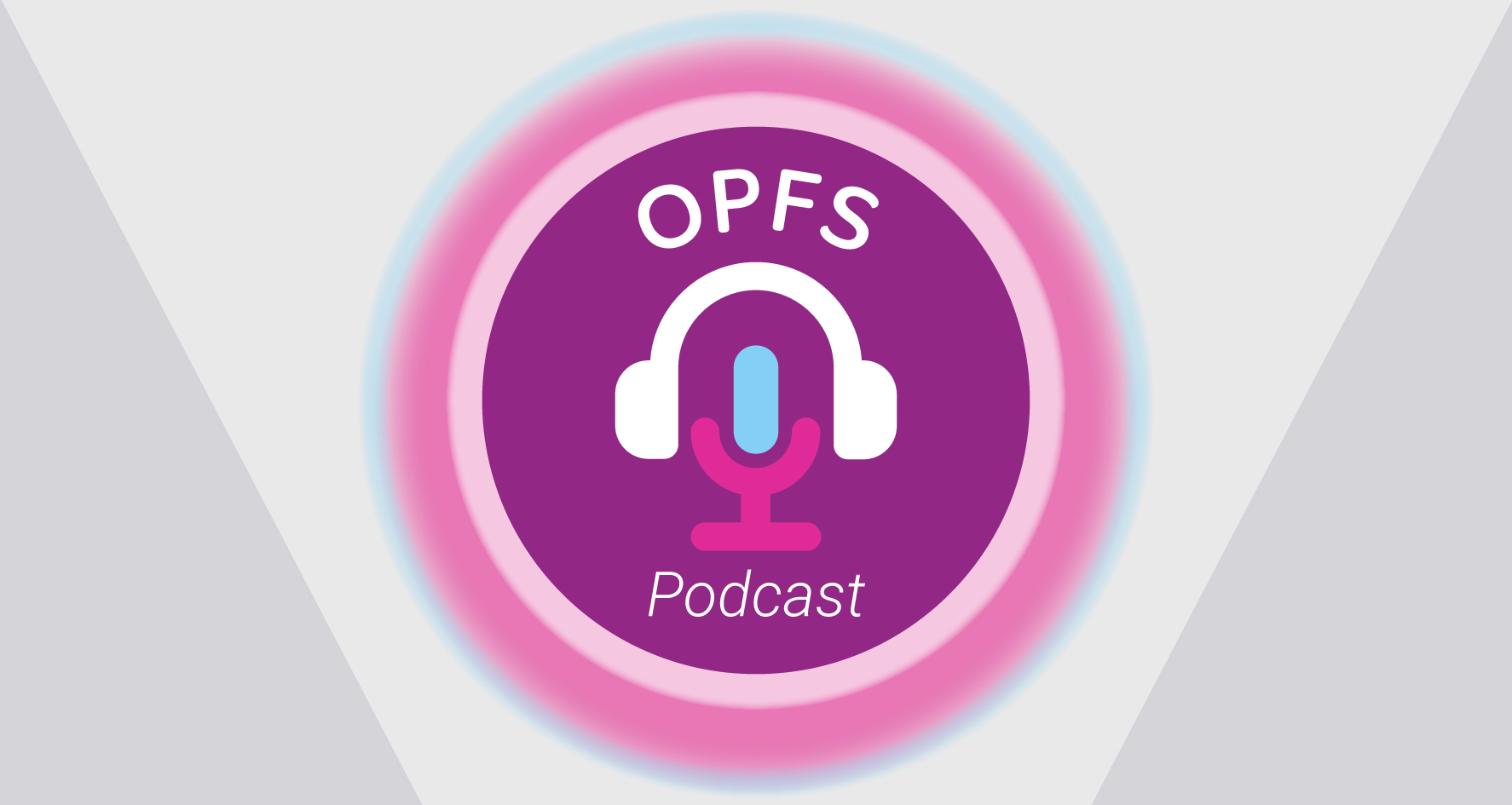 OPFS podcast