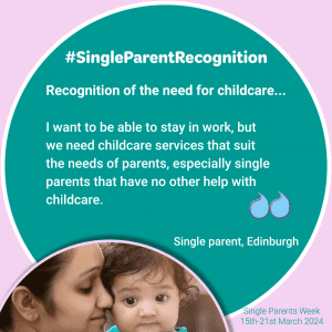 #SingleParentRecognition
Recognition of the need for childcare...

I want to be able to stay in work, but we need childcare services that suit the needs of parents, especially single parents that have no other help with childcare. 